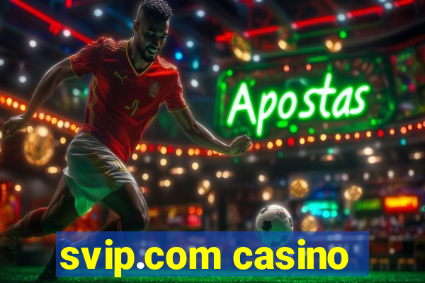 svip.com casino